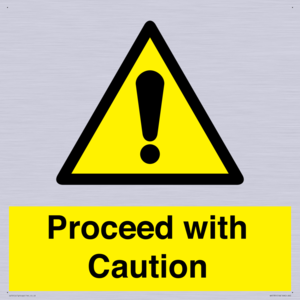 Proceed with Caution